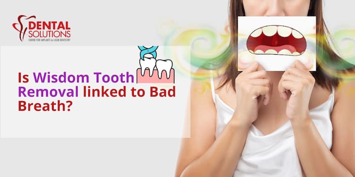Is Wisdom Tooth Removal Linked To Bad Breath Dental Solutions Bangalore